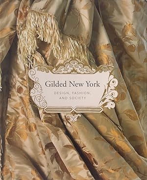 Gilded New York: Design, Fashion, and Society