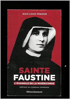 Sainte Faustine : L'évangile de la miséricorde