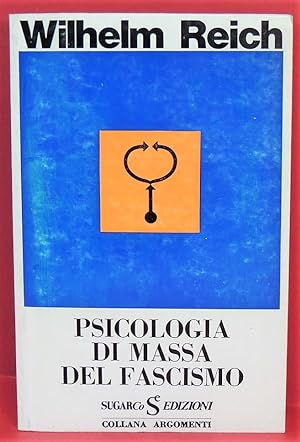 Wilhelm Reich - Psicologia di massa del fascismo - Sugar, 1976