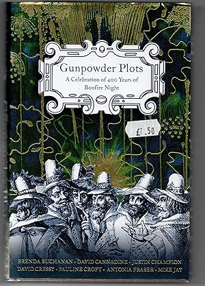 Gunpowder Plots - A Celebration of 400 Years of Bonfire Night