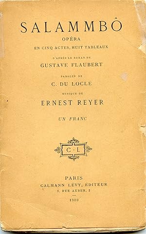 SALAMMBÔ .OPÉRA en cinq actes ,huit tableaux , d'après le roman de Gustave Flaubert . Paroles de ...