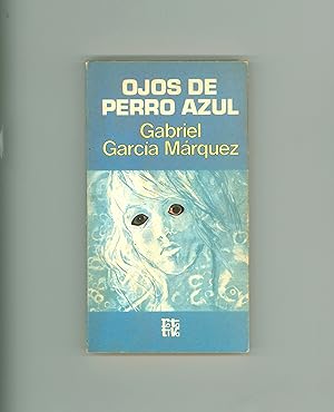 Gabriel Garcia Márquez, Ojos de Perro Azul, Early Short Stories by the Nobel Prize Recipient. Spa...