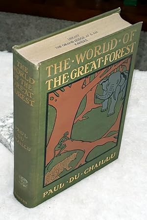 The World of the Great Forest: How Animals, Birds, Reptiles, Insects Talk, Think, Work, and Live
