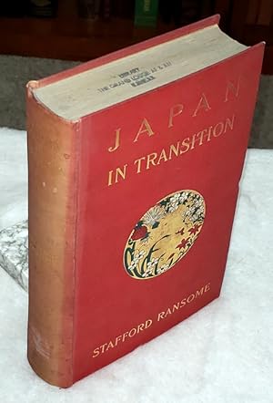 Japan in Transition: A Comparative Study of the Progress, Policy, and Methods of the Japanese Sin...