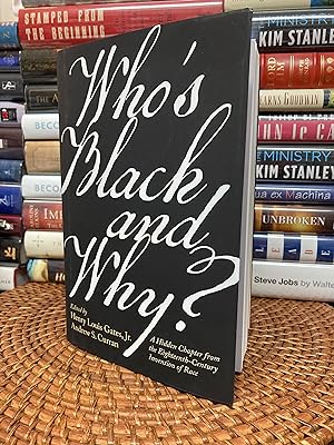 Who's Black and Why? : A Hidden Chapter from the Eighteenth-Century Invention of Race (Signed Fir...
