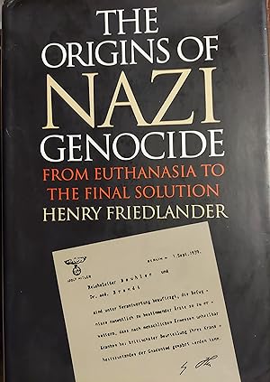 The Origins of Nazi Genocide : From Euthanasia to The Final Solution