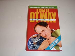 I Did it Otway: Rock and Roll's Greatest Failure: Regrets, I've Had a Few!