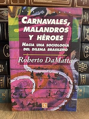 Carnavales, Malandros Y Héroes: Hacia Una Sociología Del Dilema Brasileño