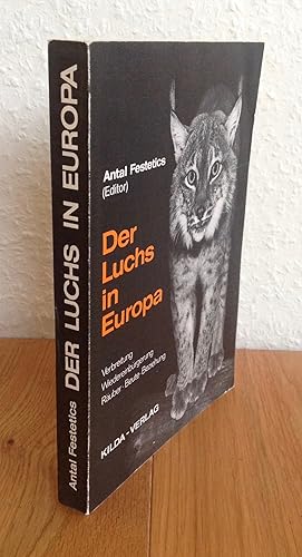 Der Luchs in Europa. Verbreitung, Wiedereinbürgerung, Räuber-Beute-Beziehung.