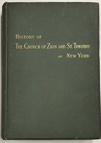 HISTORY OF THE CHURCH OF ZION AND ST. TIMOTHY OF NEW YORK 1797-1894