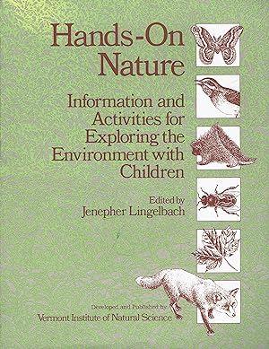 Hands-On Nature: Information and Activities for Exploring the Environment with Children