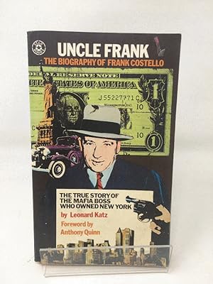 Uncle Frank: Biography of Frank Costello, Real Czar of the Mafia Syndicate