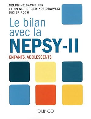 le bilan avec la Nepsy-II ; guide pratique pour l'évaluation