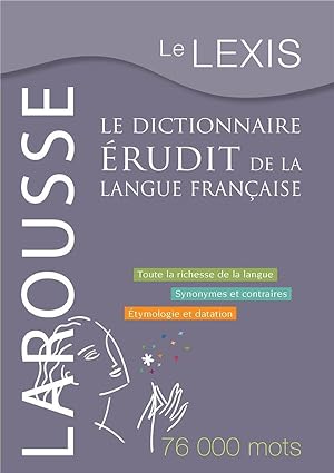 le Lexis ; le dictionnaire érudit de la langue française