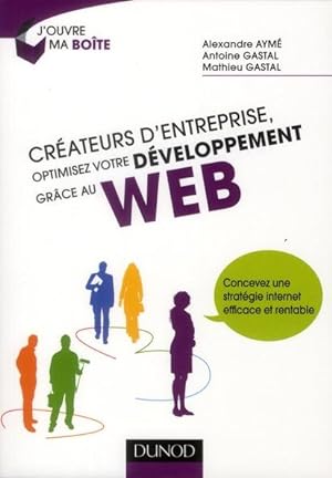 créateurs d'entreprise, optimisez votre développement grâce au web !