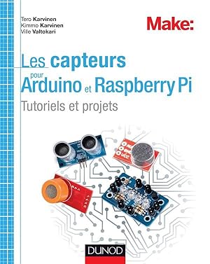 les capteurs pour Arduino et Raspberry Pi ; expériences et projets