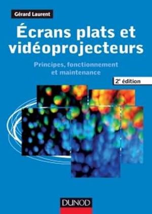 écrans plats et vidéoprojecteurs ; principes, fonctionnement et maintenance (2e édition)