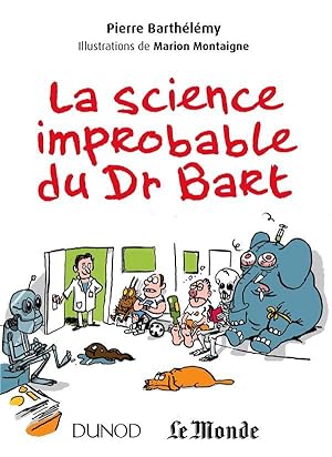 la science improbable du Dr Bart