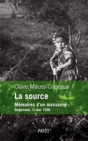 la source ; mémoires d'un massacre : Oudjehane, 11 mai 1956
