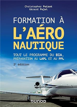 formation à l'aéronautique ; tout le programme du BIA, préparation au LAPL et au PPL (2e édition)