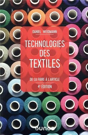 technologies des textiles ; de la fibre à l'article (4e édition)