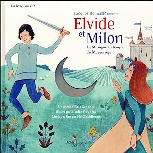 Elvide et Milon ; la musique au temps du Moyen Age