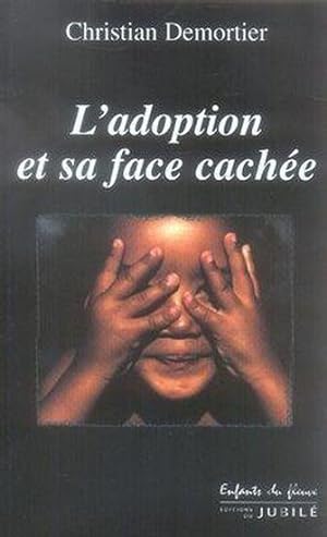 L'ADOPTION ET SA FACE CACHEE