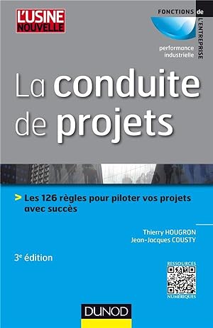 la conduite de projets ; les 101 règles pour piloter vos projets avec succès (3e édition)