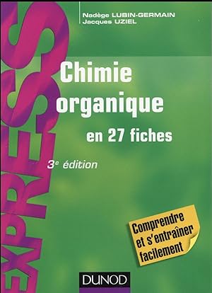 chimie organique en 27 fiches (3e édition)
