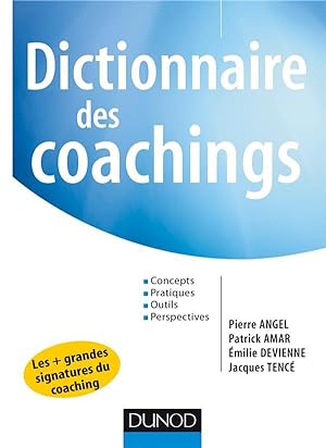dictionnaire des coachings ; concepts, pratiques, outils, perspectives