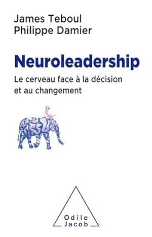 neuroleadership ; le cerveau face à la décision et au changement