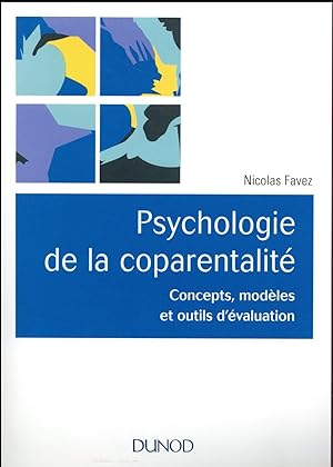 psychologie de la coparentalité ; concepts, modèles et outils d'évaluation