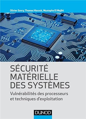 sécurité materielle des systèmes ; vulnérabilité des processeurs et techniques d'exploitation