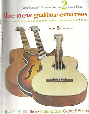 The New Guitar Course, Bk 2: Here Is a Modern Guitar Course That Is Easy to Learn and Fun to Play!