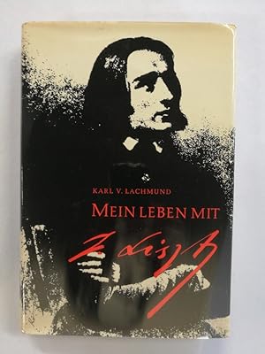 Mein Leben mit Franz Liszt : Aus d. Tagebuch e. Liszt-Schülers. Carl V. Lachmund