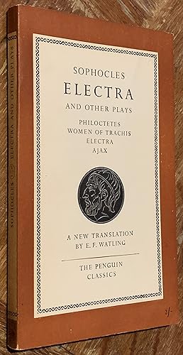 Electra and Other Plays: Philoctetes, Women of Trachis, Electra, Ajax, .