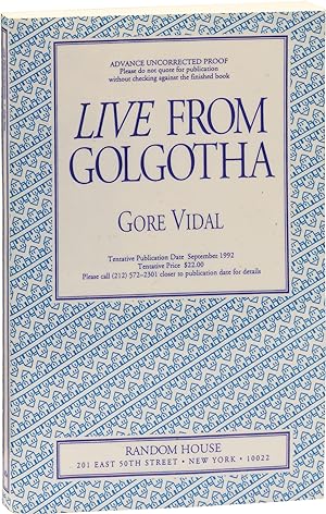 Live from Golgotha: The Gospel According to Gore Vidal (Advance Uncorrected Proof)