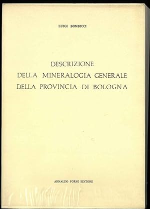 Descrizione della mineralogia generale della provincia di Bologna.
