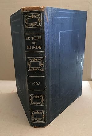 Le tour du monde / journal des voyages et des voyageurs / nouvelle serie - 9° année 1903