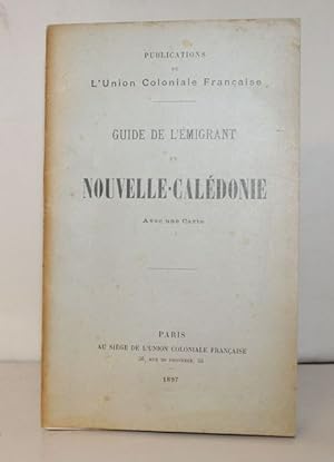 Guide de l'Emigrant en Nouvelle-Calédonie Avec une Carte.