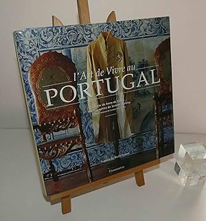 L'art de vivre au Portugal. Préface de Mario Soares. Texte de Anne de Stoop ; photographies de Jé...