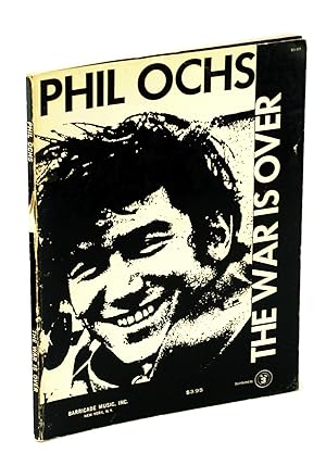 Phil Ochs - The War is Over: lllustrated Songbook with Melody Line, Lyrics, Chords, and Much More