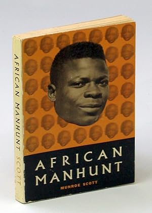 African Manhunt A Layman's-Eye View of the Umbundu People of Angola (Portuguese West Africa)
