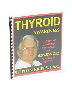 Thyroid Awareness: Adequate Thyroid Hormone Is Essential For Good Health