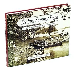 The First Summer People: The Thousand Islands 1650-1910