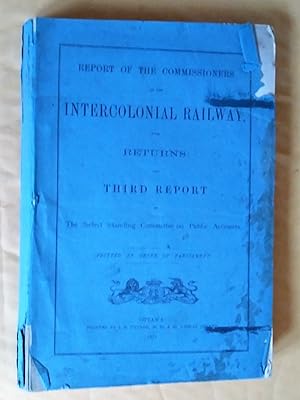 Report of the Commissioners of the Intercolonial Railway, with returns: and third report of the S...