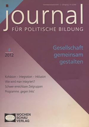 Journal für politische Bildung 4. 2012, 2. Jahrgang:Gesellschaft gemeinsam gestalten Kohäsion - I...