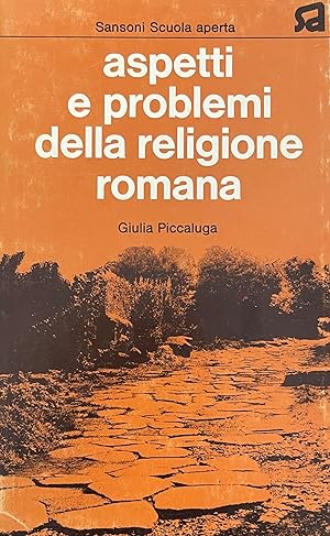 ASPETTI E PROBLEMI DELLA RELIGIONE ROMANA