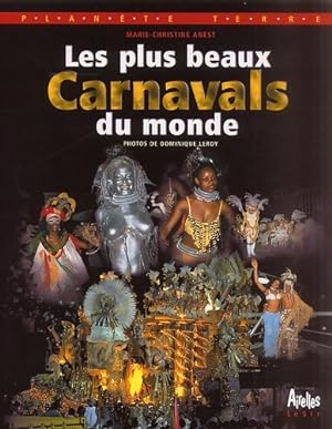 Les plus beaux carnavals du monde - Marie-christine Anest