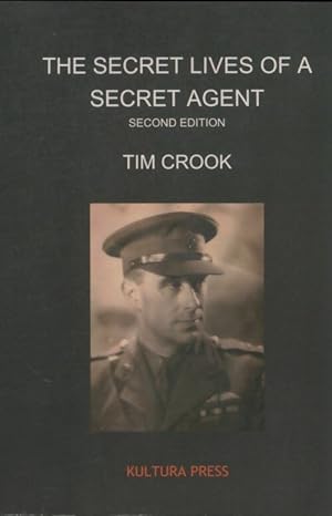 The secret lives of a secret agent - Tim Crook